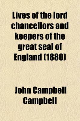 Book cover for Lives of the Lord Chancellors and Keepers of the Great Seal of England (Volume 2); From the Earliest Times Till the Reign of Queen Victoria