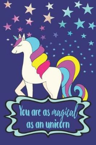 Cover of You Are As Magical As An Unicorn
