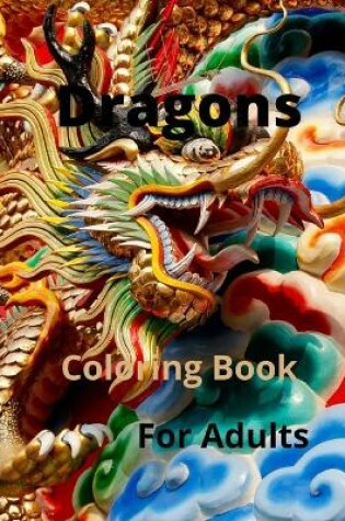 Cover of Dragons Coloring Book For Adults