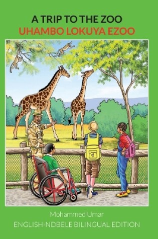 Cover of A Trip to the Zoo: English-Ndebele Bilingual Edition