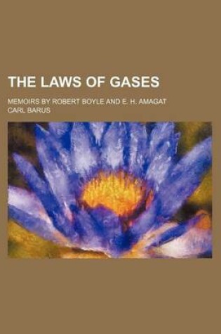 Cover of The Laws of Gases; Memoirs by Robert Boyle and E. H. Amagat