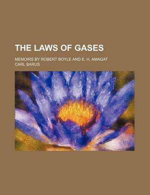 Book cover for The Laws of Gases; Memoirs by Robert Boyle and E. H. Amagat