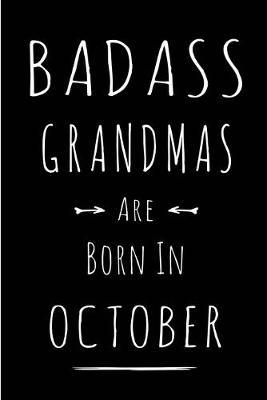 Book cover for Badass Grandmas Are Born In October