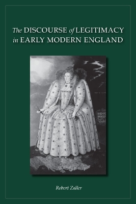 Book cover for The Discourse of Legitimacy in Early Modern England