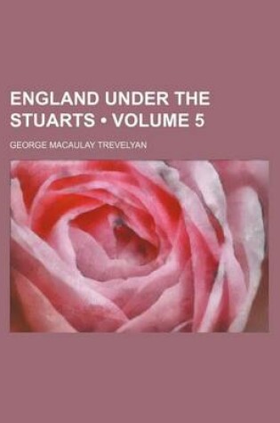 Cover of England Under the Stuarts (Volume 5)