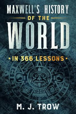 Book cover for Maxwell's History of the World in 366 Lessons
