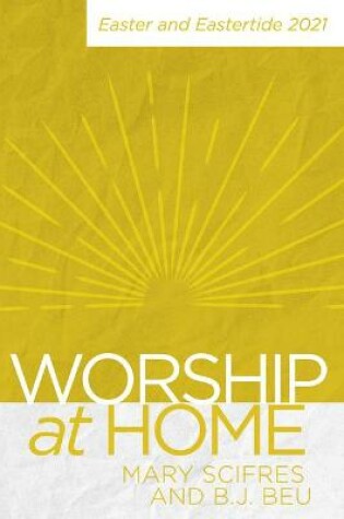 Cover of Worship at Home: Easter and Eastertide