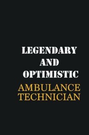 Cover of Legendary and Optimistic Ambulance Technician