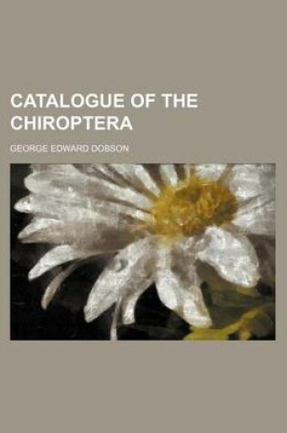 Cover of Catalogue of the Chiroptera