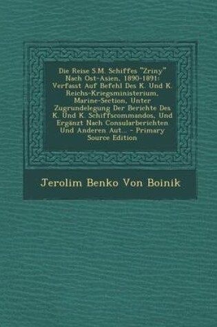 Cover of Die Reise S.M. Schiffes Zriny Nach Ost-Asien, 1890-1891