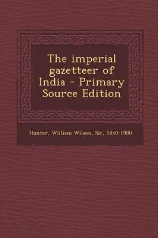 Cover of The Imperial Gazetteer of India - Primary Source Edition
