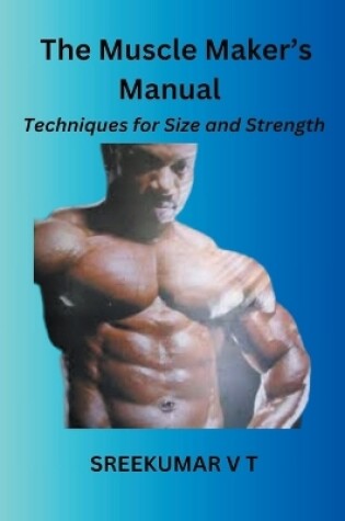 Cover of The Muscle Maker's Manual