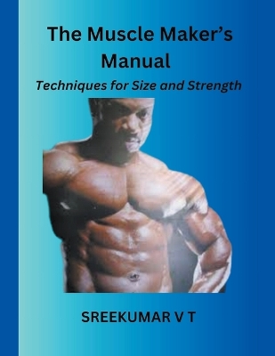 Cover of The Muscle Maker's Manual
