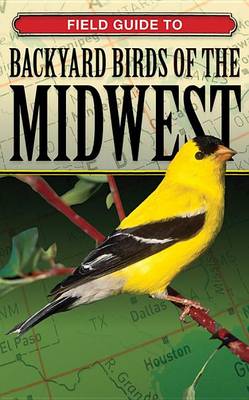 Book cover for Field Guide to Backyard Birds of the Midwest