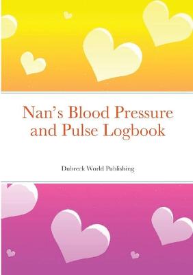 Book cover for Nan's Blood Pressure and Pulse Logbook