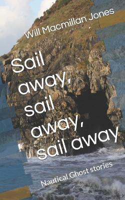 Book cover for Sail away, sail away, sail away