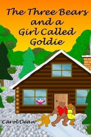 Cover of The Three Bears and a Girl Called Goldie