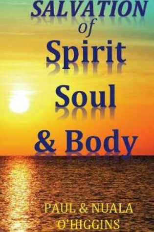 Cover of Salvation in Spirit, Soul & Body