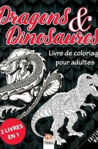 Cover of Dragons & Dinosaures - Edition Nuit - 2 livres en 1