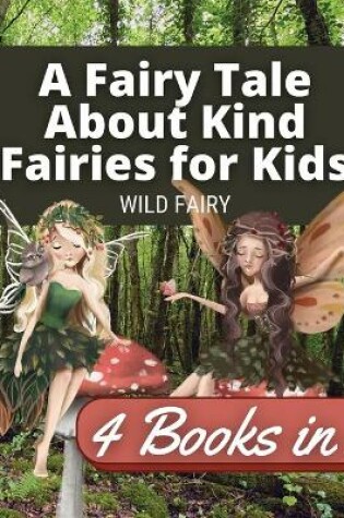 Cover of A Fairy Tale About Kind Fairies for Kids