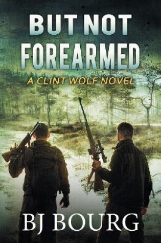 Cover of But Not Forearmed