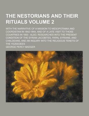 Book cover for The Nestorians and Their Rituals; With the Narrative of a Mission to Mesopotamia and Coordistan in 1842-1844, and of a Late Visit to Those Countries I