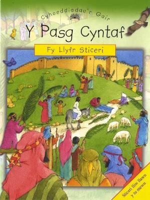 Book cover for Storïau a Sticeri'r Beibl: Pasg Cyntaf, Y