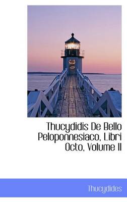 Book cover for Thucydidis de Bello Peloponnesiaco, Libri Octo, Volume II