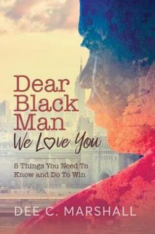 Cover of Dear Black Man, We Love You