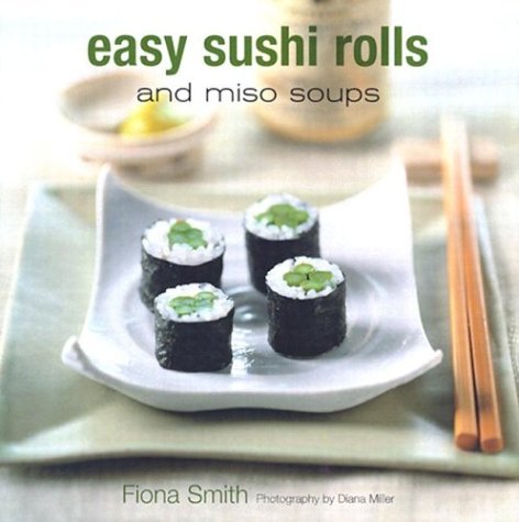 Book cover for Easy Sushi Rolls and Miso Soups