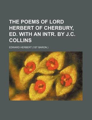 Book cover for The Poems of Lord Herbert of Cherbury, Ed. with an Intr. by J.C. Collins