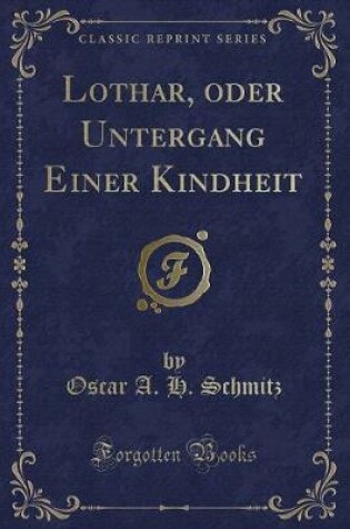 Cover of Lothar, Oder Untergang Einer Kindheit (Classic Reprint)