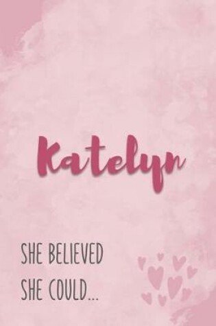 Cover of Katelyn She Believe She Could
