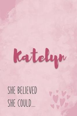 Book cover for Katelyn She Believe She Could