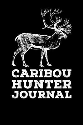 Book cover for Caribou Hunter Journal