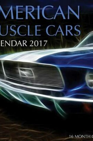 Cover of American Muscle Cars Calendar 2017