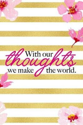 Cover of With Our Thoughts We Make The World.