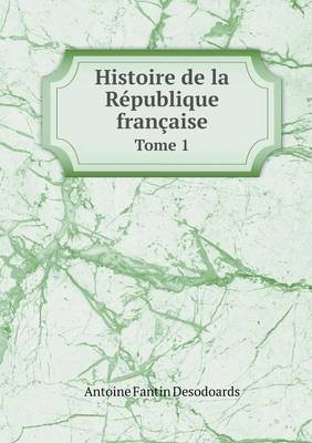 Book cover for Histoire de la République française Tome 1