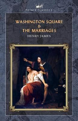 Book cover for Washington Square & The Marriages