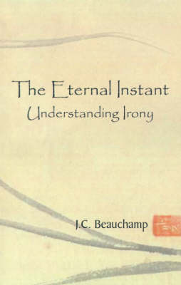 Book cover for The Eternal Instant--Understanding Irony