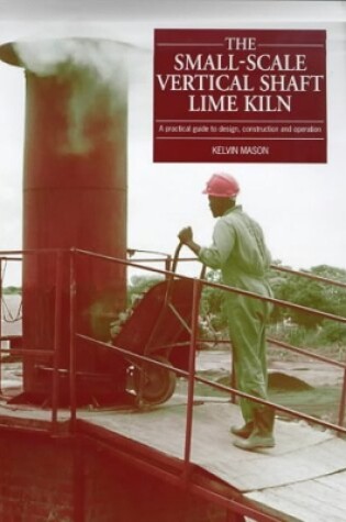 Cover of Small Scale Vertical Shaft Lime Kiln