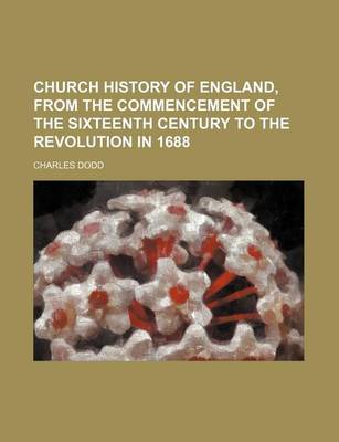 Book cover for Church History of England, from the Commencement of the Sixteenth Century to the Revolution in 1688