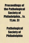 Book cover for Proceedings of the Pathological Society of Philadelphia