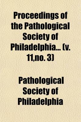 Cover of Proceedings of the Pathological Society of Philadelphia