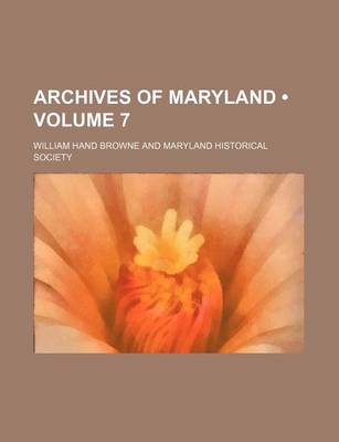 Book cover for Archives of Maryland (Volume 7)