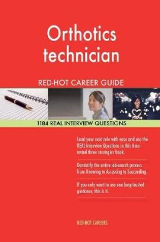 Cover of Orthotics Technician Red-Hot Career Guide; 1184 Real Interview Questions