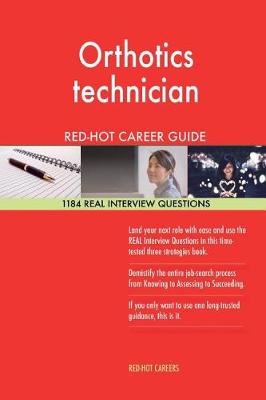 Book cover for Orthotics Technician Red-Hot Career Guide; 1184 Real Interview Questions