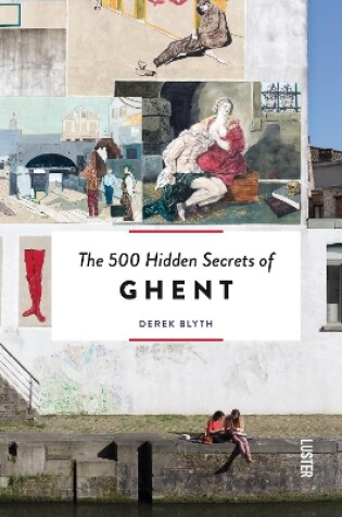 Cover of 500 Hidden Secrets of Ghent