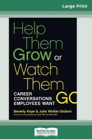 Cover of Help Them Grow or Watch Them Go (16pt Large Print Edition)