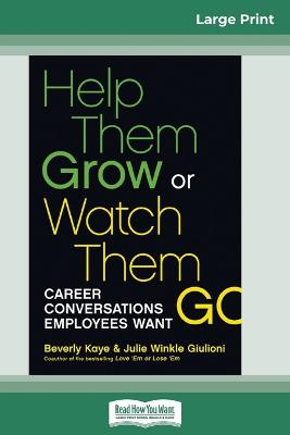 Book cover for Help Them Grow or Watch Them Go (16pt Large Print Edition)